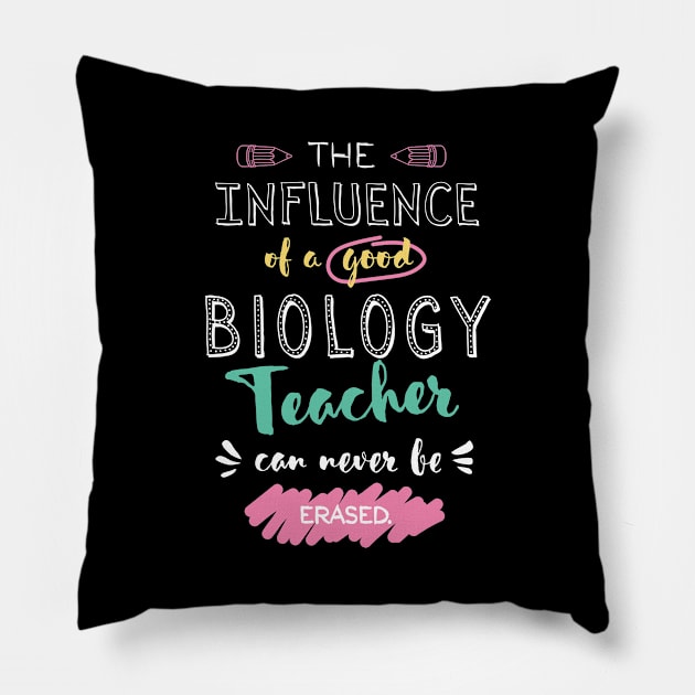 Biology Teacher Appreciation Gifts - The influence can never be erased Pillow by BetterManufaktur