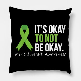 Its Okay To Not Be Okay Mental Health Awareness Pillow