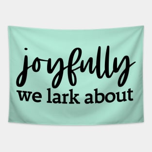 Alternative hymn lyrics: Joyfully we lark about (black text) Tapestry