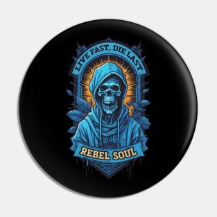 Rebel Soul. Live fast, die last Pin