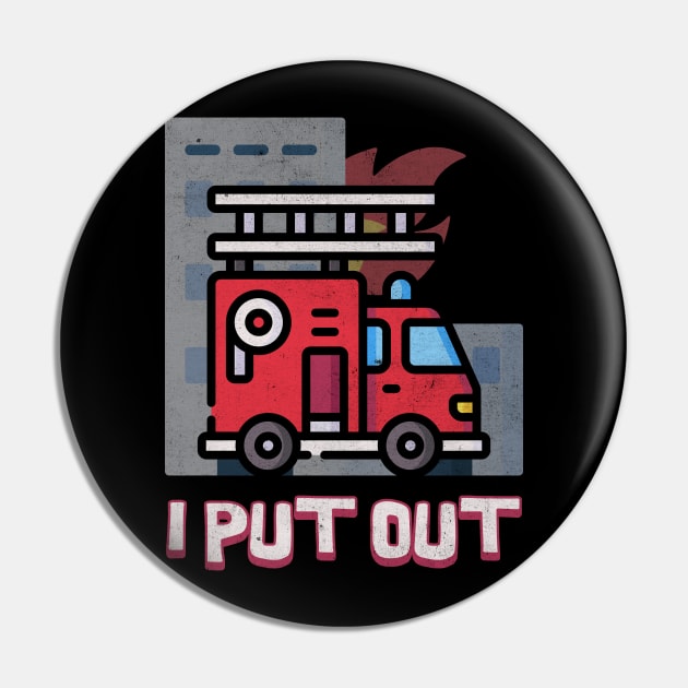 I Put Out - Firefighter Pin by BankaiChu