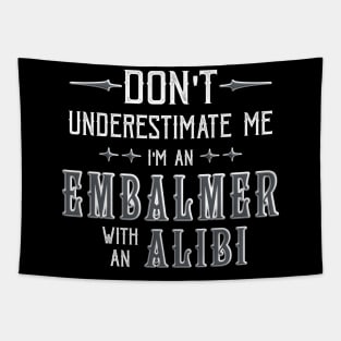 Embalmer Mortician Alibi Funny Saying Tapestry