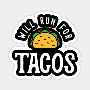 Will Run For Tacos Magnet