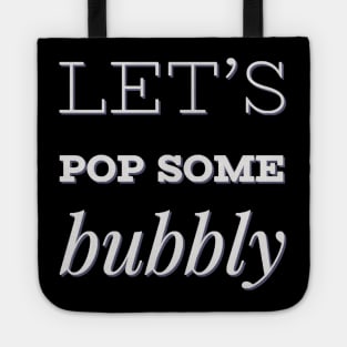 Let's pop some bubbly Champagne Tote