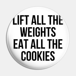 Lift Weights Eat Cookies Pin