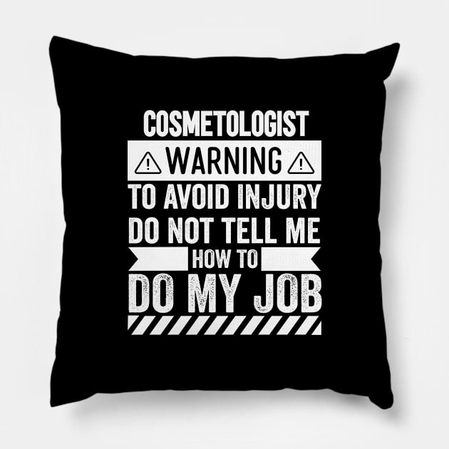 Cosmetologist Warning Pillow by Stay Weird