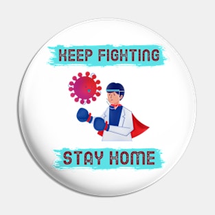 Keep Fighting, Stay Home Pin