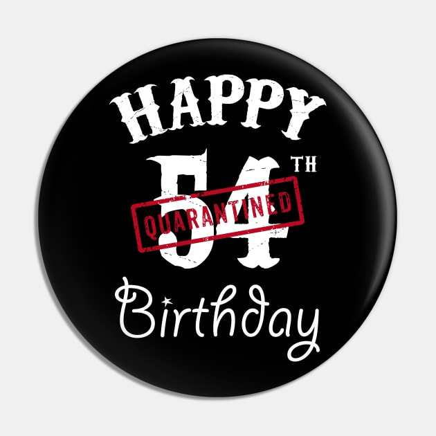 Happy 54th Quarantined Birthday Pin by kai_art_studios