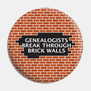 Genealogists Break Through Brick Walls Pin