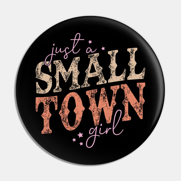 Just A Small Town Girl Pin by AnnetteNortonDesign