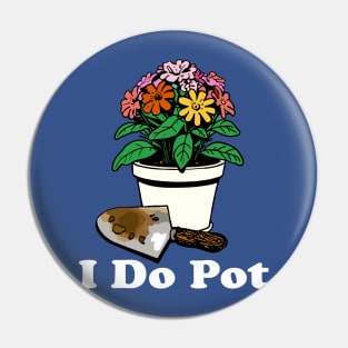 I Do Pot Mother's Day Funny Gift For Mom Pin