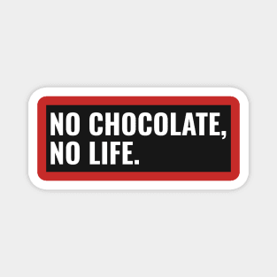 GeekWear - No chocolate no life Magnet