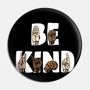 Sign Language Be Kind - ASL Be Kind Hand Signing American Sign Language Pin