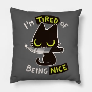 Tired of being nice - Black Cat with Knife - Do crime Pillow