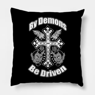 By Demons Be Driven Pillow