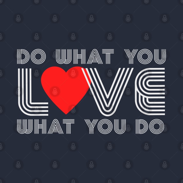 Do What You Love, Love What You Do by Off the Page