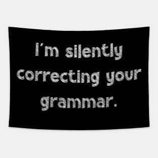 I'm silently correcting your grammar, National Grammar Day, Teacher Gift, Child Gift, Grammar Police, Grammar Nazi, Grammar Quotes, Funny Tapestry