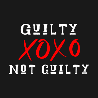 Guilty, not guilty T-Shirt