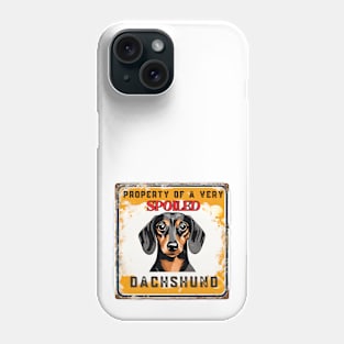 Property of a Spoiled Dachshund Phone Case