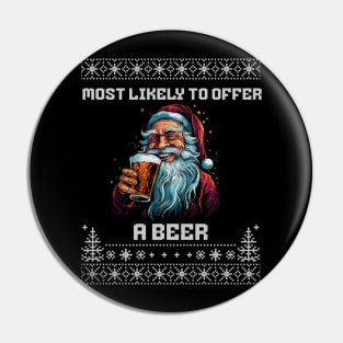 Most Likely To Offer Santa A Beer Ugly Christmas Sweater Pin