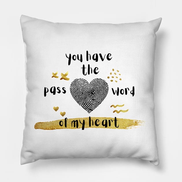 you have the password of my heart Pillow by crearty art