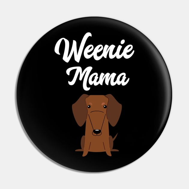 Weenie Mama For Dachshund Lover Pin by Xamgi