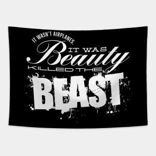 It Was Beauty Killed the Beast Tapestry