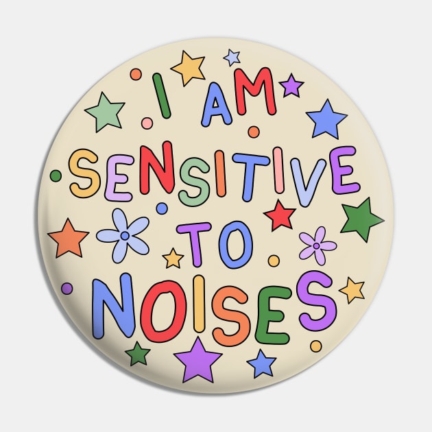 I Am Sensitive To Noises - Gift for Individuals Sensitive to Noises Pin by InclusivePins