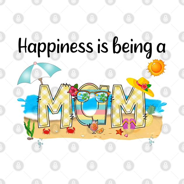 Happiness Is Being A Mam Summer Beach Happy Mother's Day by KIMIKA