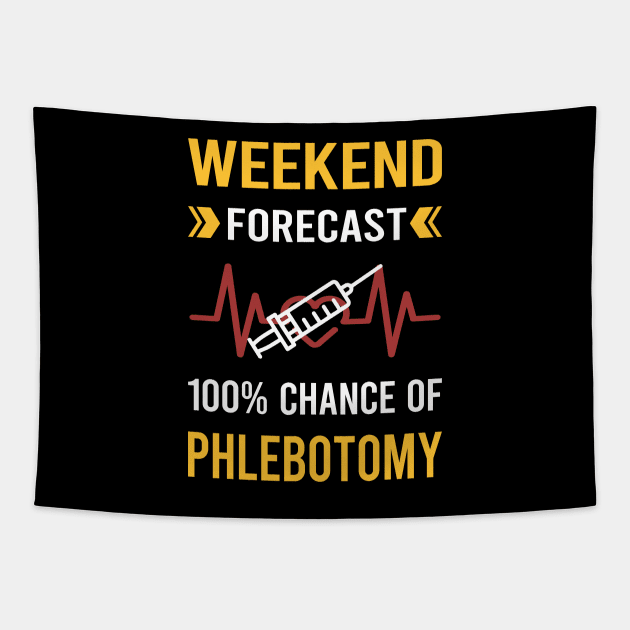 Weekend Forecast Phlebotomy Phlebotomist Tapestry by Bourguignon Aror