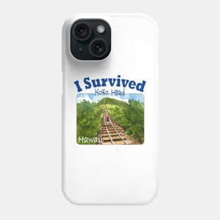 I Survived Koko Head, Hawaii Phone Case