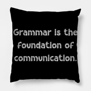 Grammar is the foundation of communication, National Grammar Day, Teacher Gift, Child Gift, Grammar Police, Grammar Nazi, Grammar Quotes, Pillow