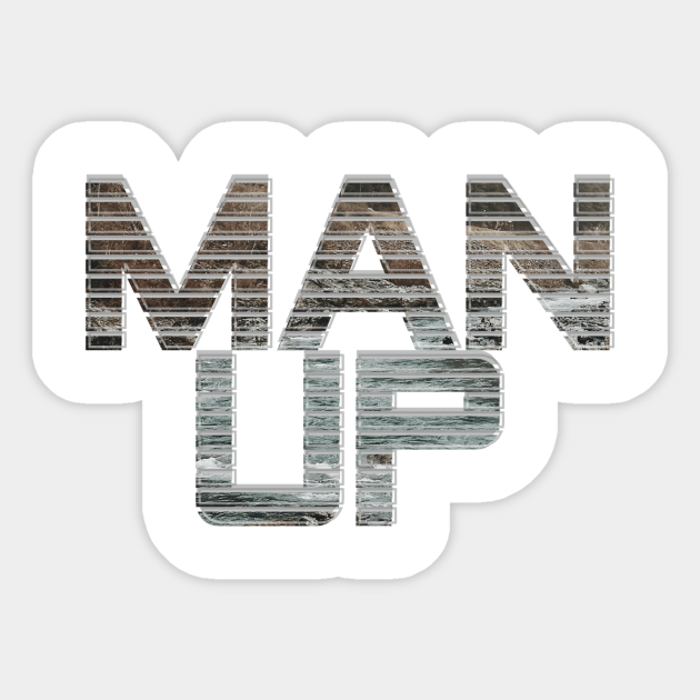Man Up - Man Up - Sticker