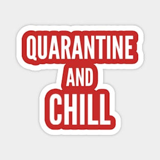 Quarantine and chill Magnet