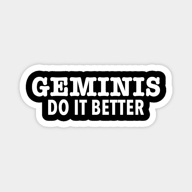 Geminis Do It Better Magnet by Darkstar Designs