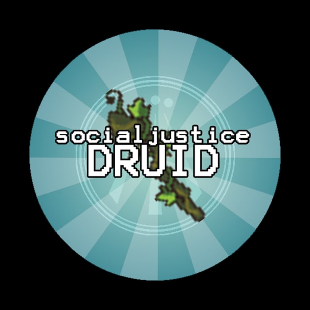 Social Justice Druid by Optimysticals