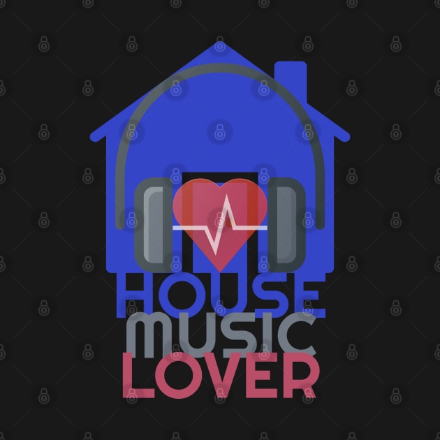 House Music Lover by Muzehack