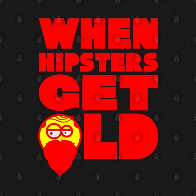 WHEN HIPSTERS GET OLD BIRTHDAY GIFT SHIRT gents by KAOZ