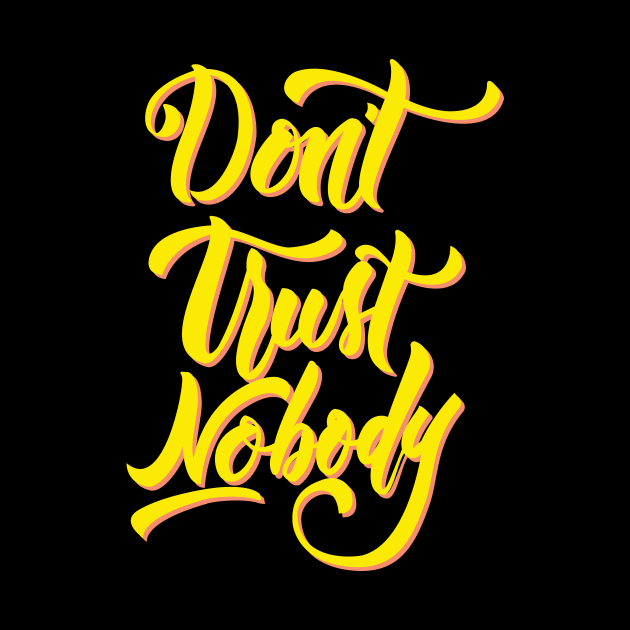 Don't Trust Nobody Coloured by Valensia Project