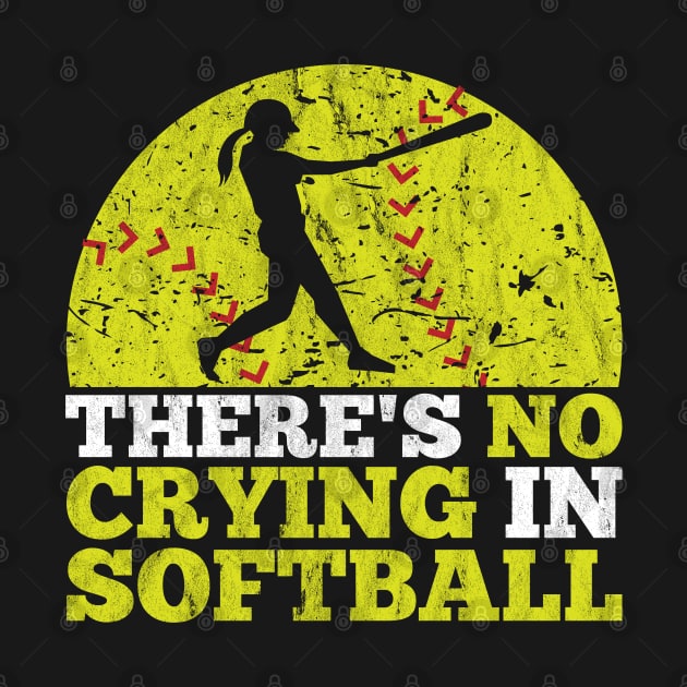 There's No Crying In Softball Funny Team Silhouette by jkshirts