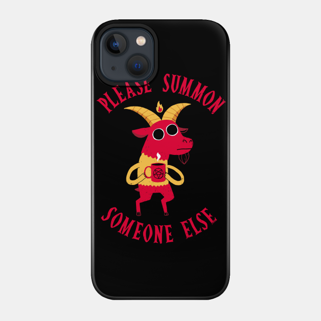 Summon Someone Else - Demon - Phone Case