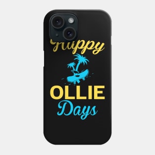 Happy Ollie Days - Skateboard Phone Case