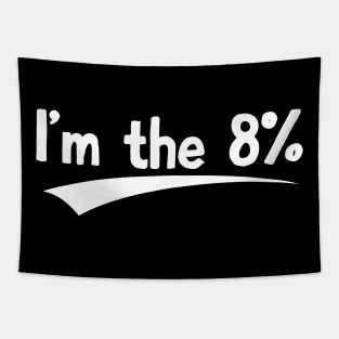 I'm the 8% not 92%er Tapestry