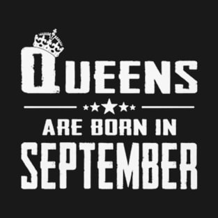 Queen are born in September T-Shirt