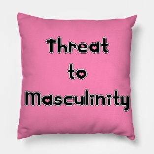 Threat to Masculinity Pillow