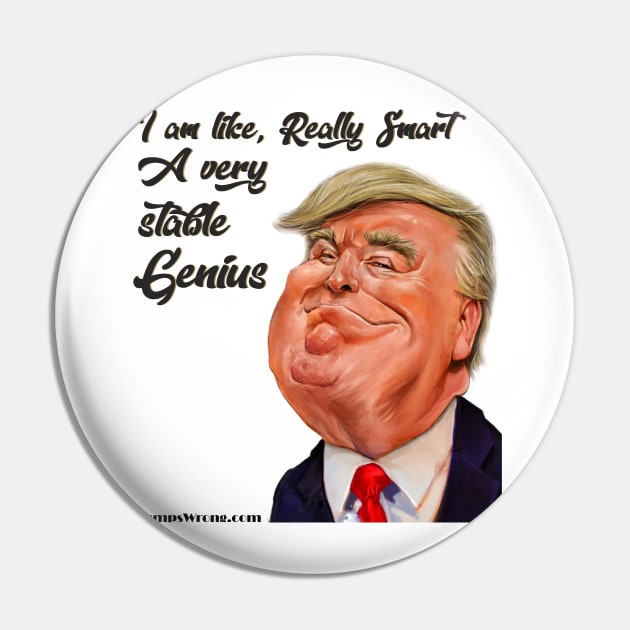 I am really smart Trump Pin by Trumpswrong