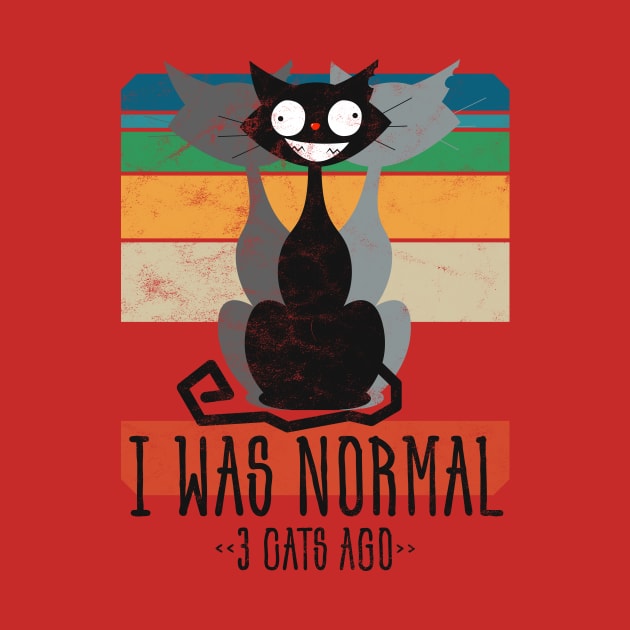 I Was Normal 3 Cats Ago • Funny Black Cat • Vintage design by WeAreTheWorld