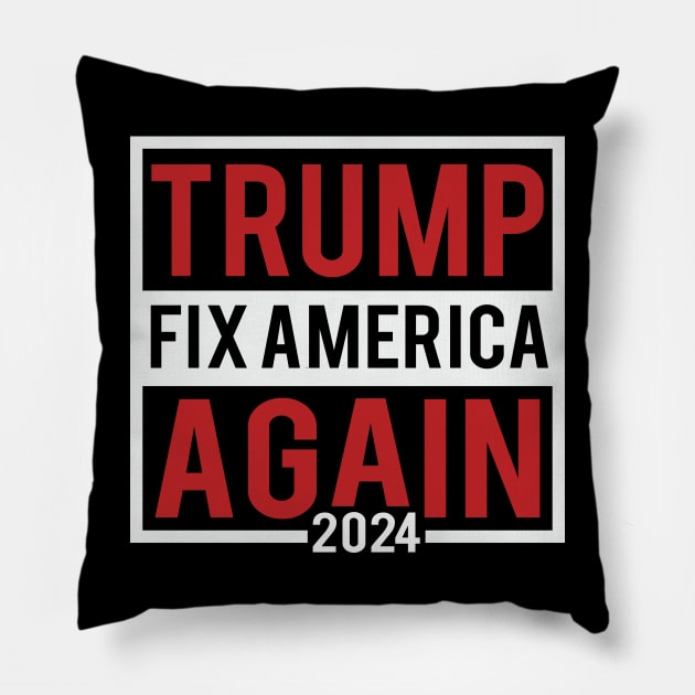 Trump Fix America Again 2024 Pillow by Dylante