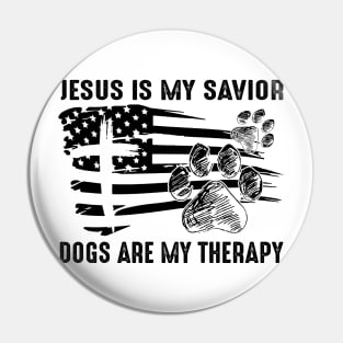 Jesus Is My Savior Dogs Are My Therapy Pin