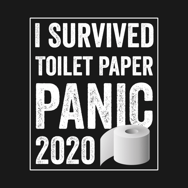 I Survived Toilet Paper Panic 2020 by Horisondesignz